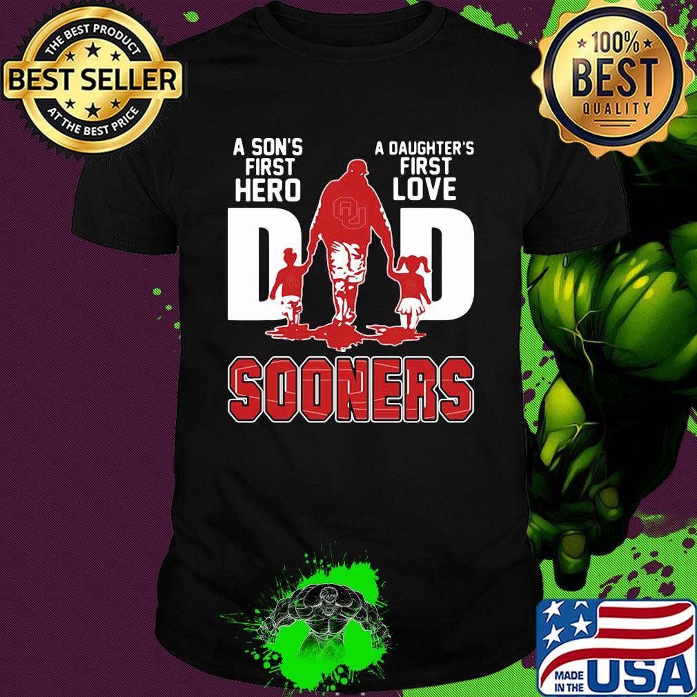 A son's first hero a daughter's first love dad oklahoma sooners happy father's day shirt A son's first hero a daughter's first love dad oklahoma sooners happy father's day shirt