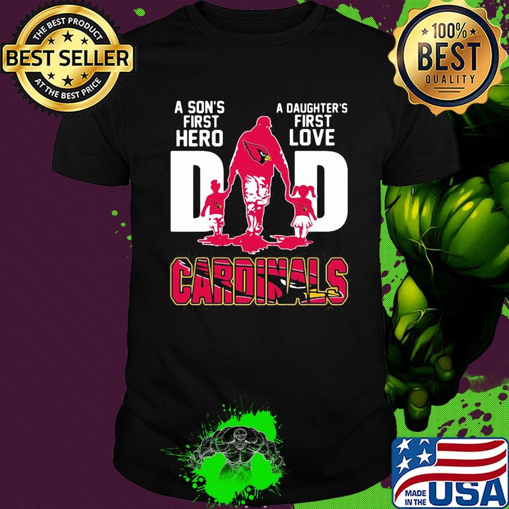 A son's first hero a daughter's first love dad st. Louis cardinals happy father's day shirt A son's first hero a daughter's first love dad st. Louis cardinals happy father's day shirt