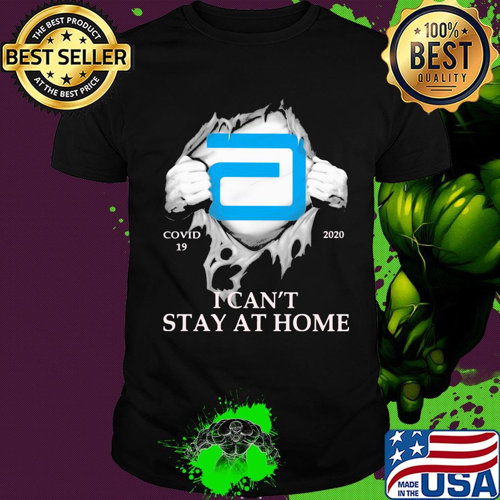 Abbott covid-19 2020 i can’t stay at home hand shirt