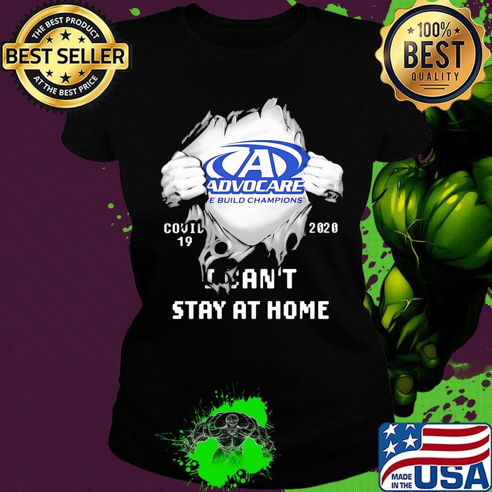 Advocare we build champions covid-19 2020 i can’t stay at home s Ladies tee Advocare we build champions covid-19 2020 i can’t stay at home s Ladies tee