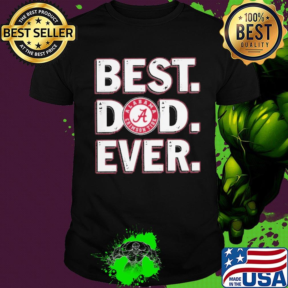 Alabama Crimson tide best dad ever happy father's day shirt