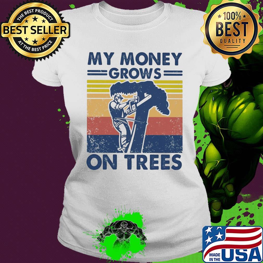 Arborist my money grows on trees vintage s Ladies tee Arborist my money grows on trees vintage s Ladies tee