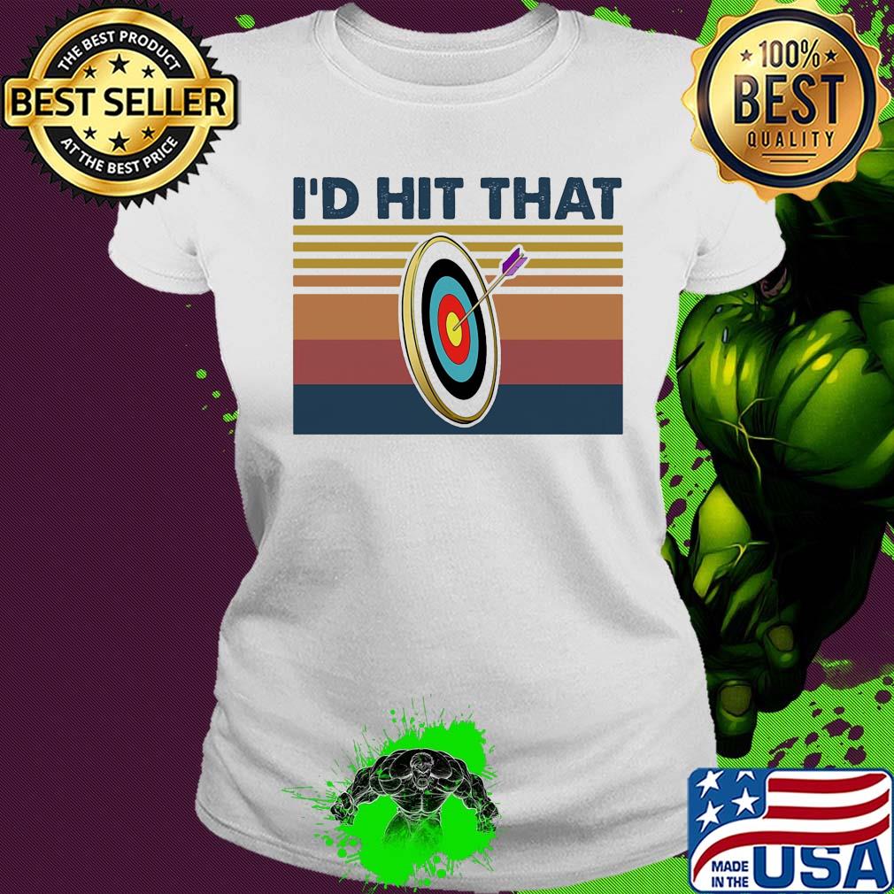 Archery I'd hit that vintage s Ladies tee Archery I'd hit that vintage s Ladies tee