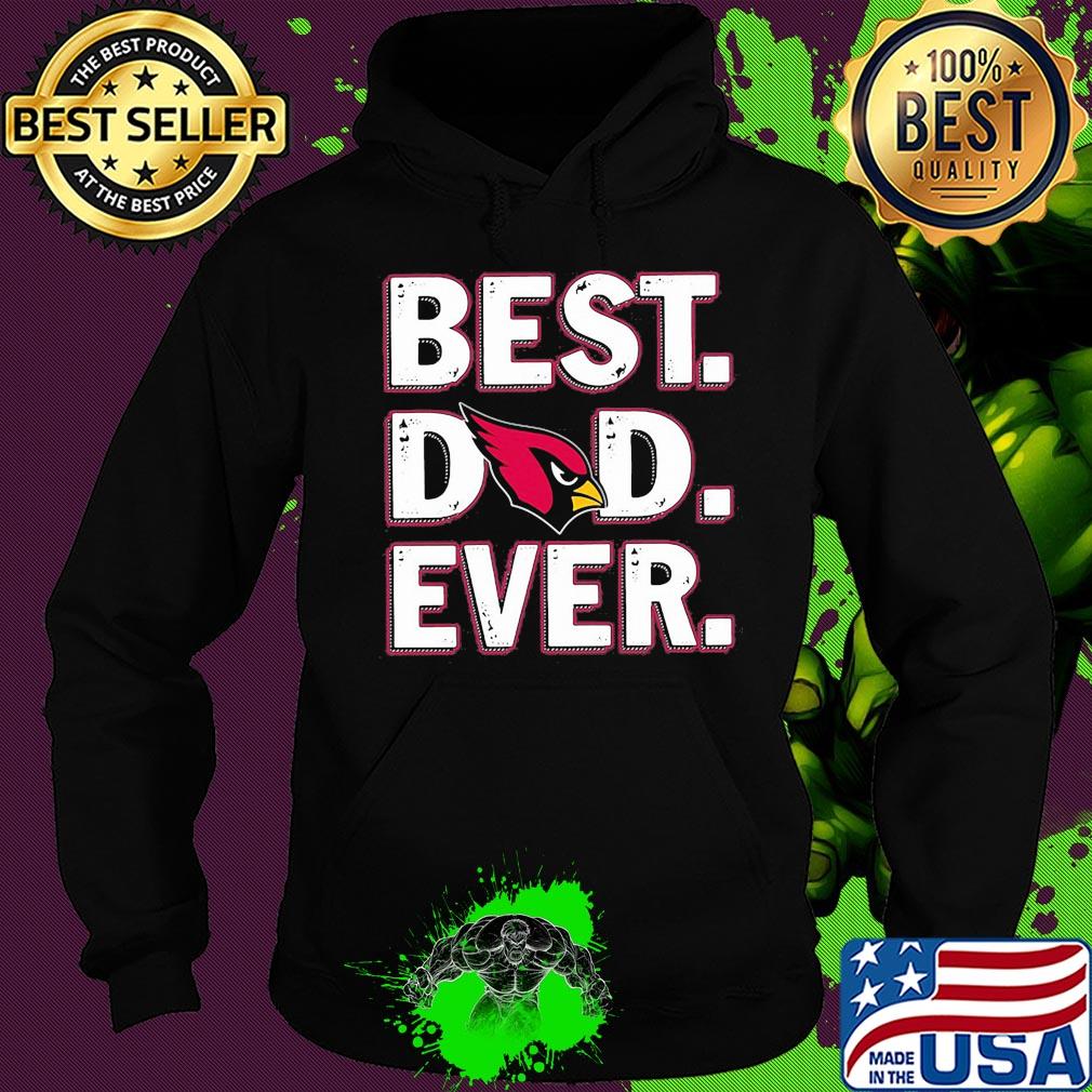Arizona cardinals best dad ever happy father's day s Hoodie Arizona cardinals best dad ever happy father's day s Hoodie