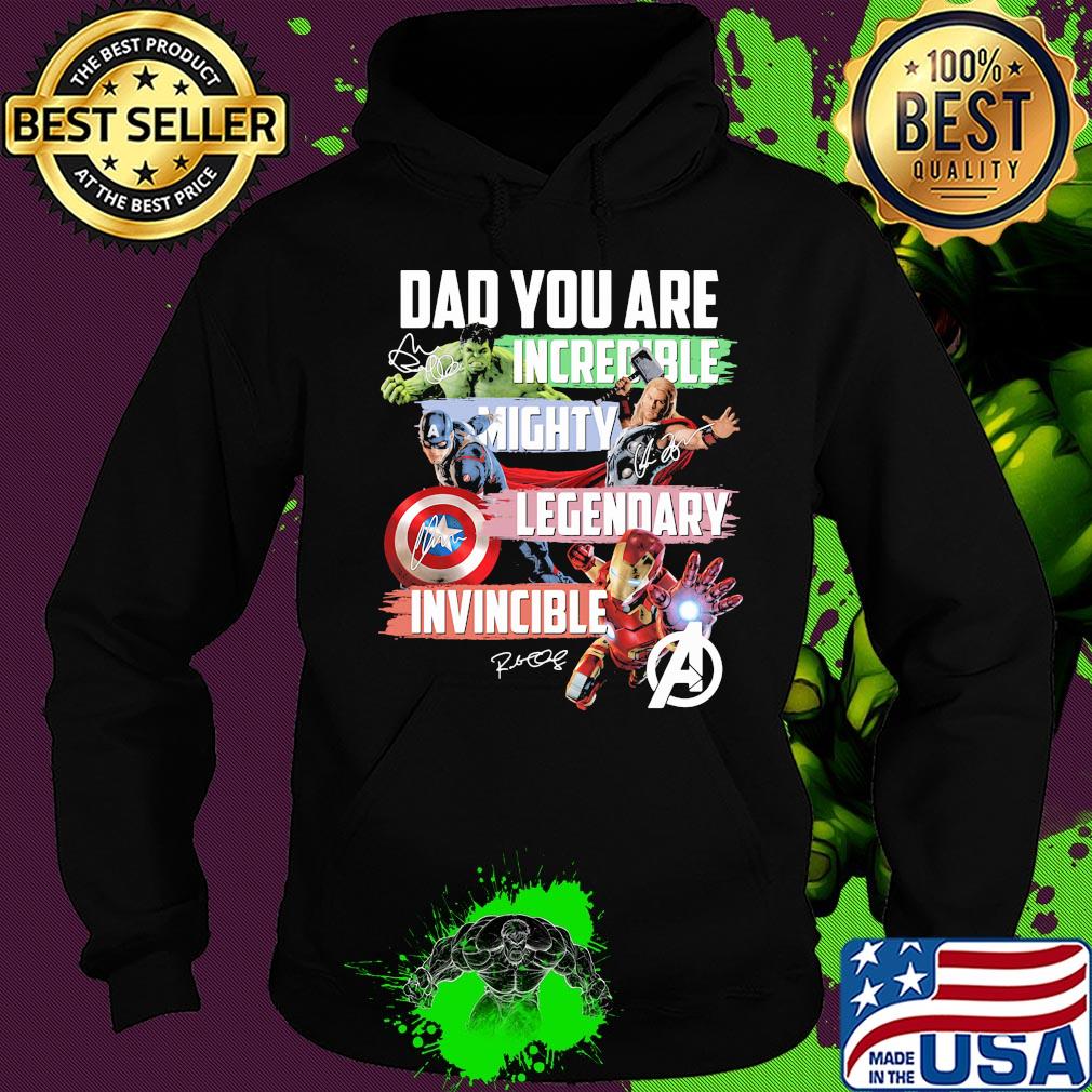 Avengers dad you are incredible mighty legendary invincible signatures s Hoodie Avengers dad you are incredible mighty legendary invincible signatures s Hoodie