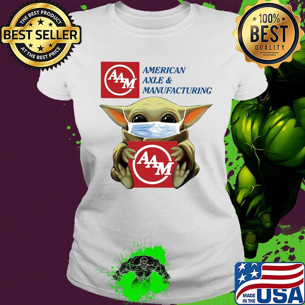 Baby Yoda face mask hug American Axle and Manufacturing s Ladies tee Baby Yoda face mask hug American Axle and Manufacturing s Ladies tee