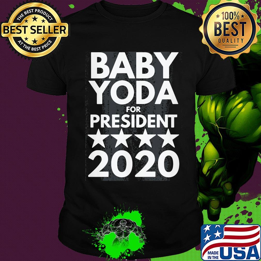 Baby Yoda for president 2020 shirt