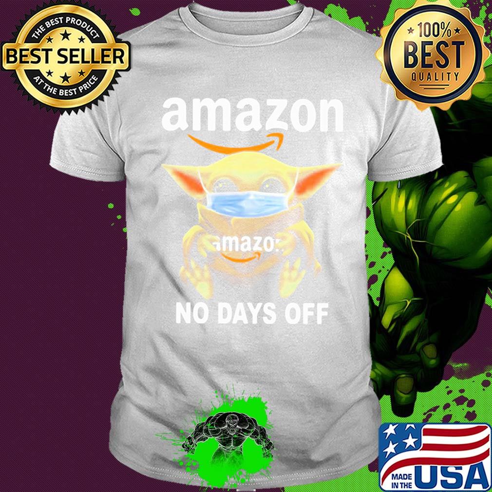 Baby Yoda hug Amazon mask no days off shirt