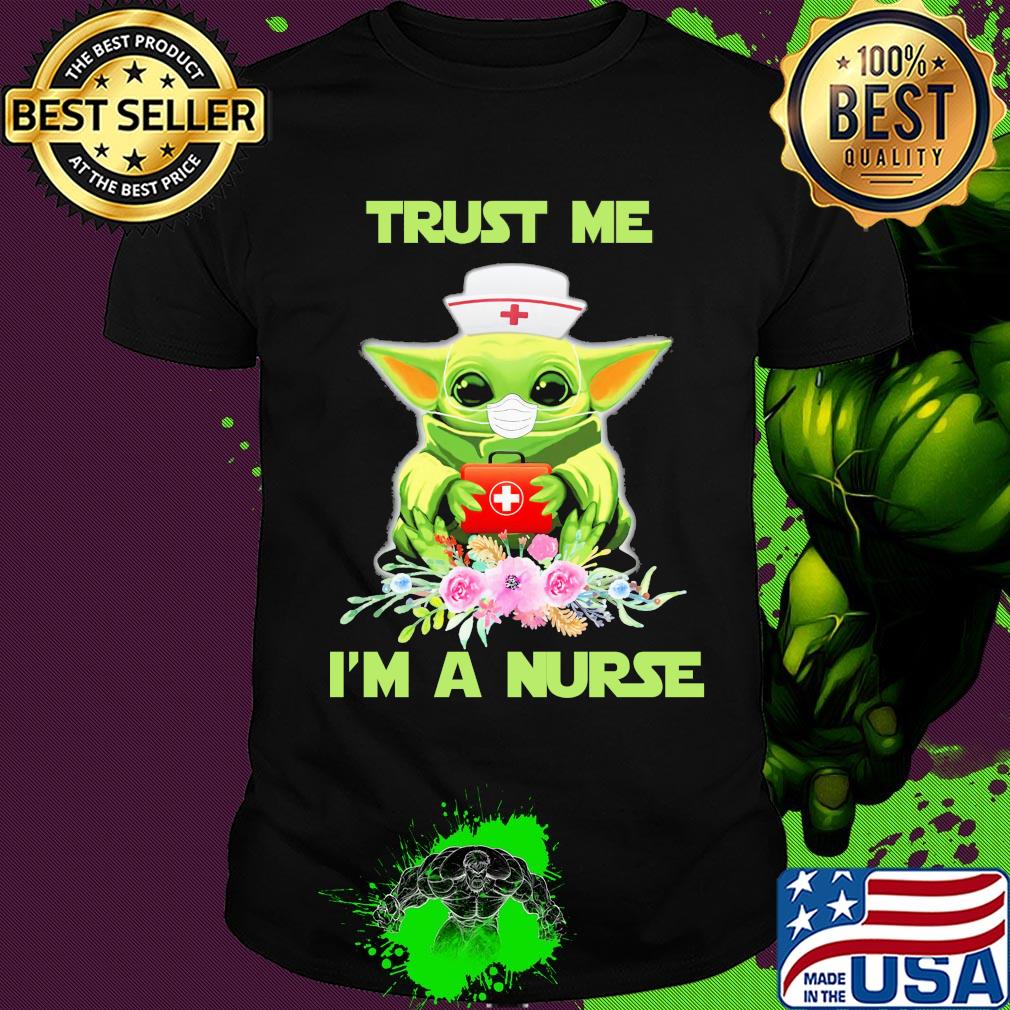 Baby yoda trust me i’m a nurse mask covid-19 flowers shirt