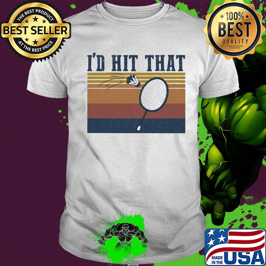 Badminton I'd hit that vintage shirt