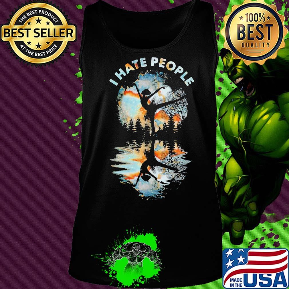 Ballet girl I hate people s Tank top Ballet girl I hate people s Tank top