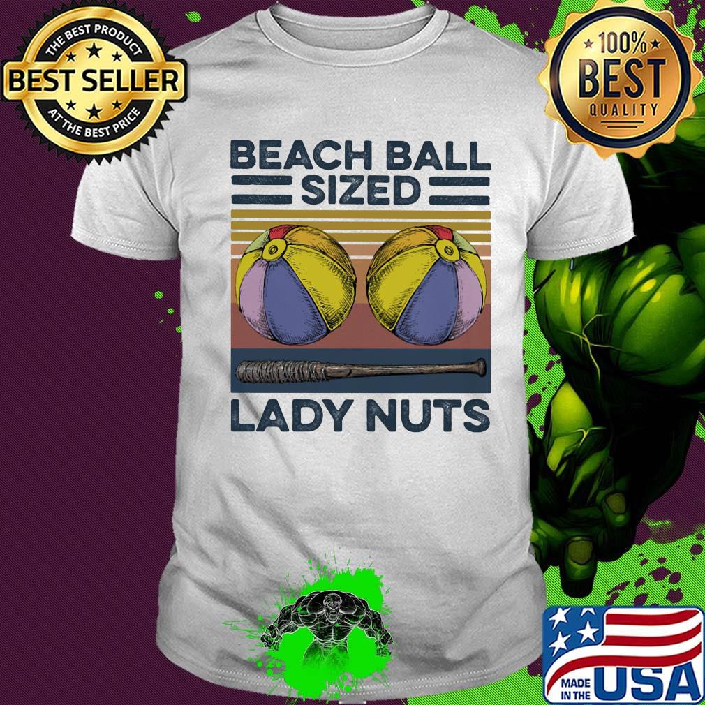 Beach ball sized lady nuts vintage shirt