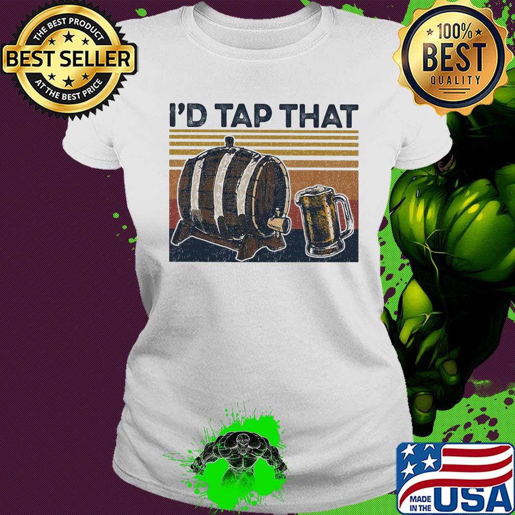 Beer I'd tap that vintage 2020 s Ladies tee Beer I'd tap that vintage 2020 s Ladies tee