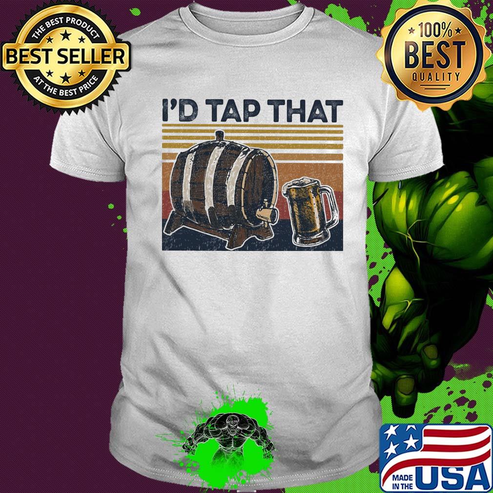 Beer I'd tap that vintage 2020 shirt Beer I'd tap that vintage 2020 shirt