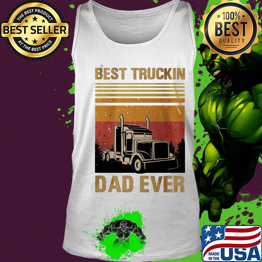 Best truckin dad ever happy father's day vintage s Tank top Best truckin dad ever happy father's day vintage s Tank top