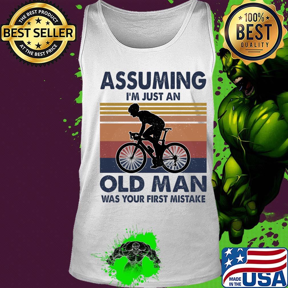 Bicycle assuming I'm just an old man was your first mistake vintage s Tank top Bicycle assuming I'm just an old man was your first mistake vintage s Tank top