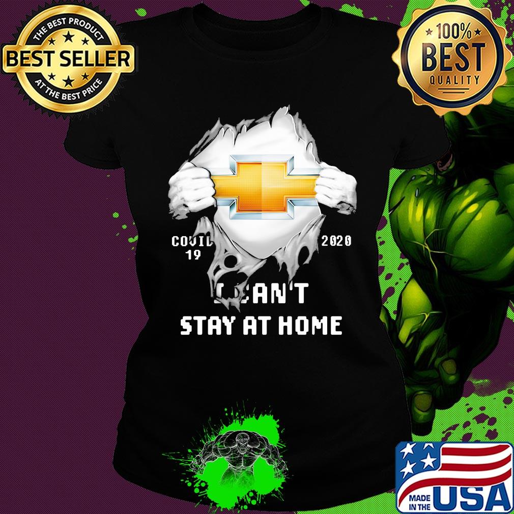 Blood inside chevrolet covid-19 2020 i can't stay at home s Ladies tee Blood inside chevrolet covid-19 2020 i can't stay at home s Ladies tee