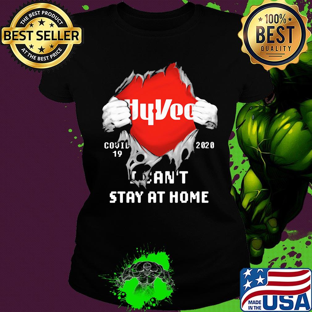 Blood inside hyvee covid-19 2020 i can't stay at home s Ladies tee Blood inside hyvee covid-19 2020 i can't stay at home s Ladies tee