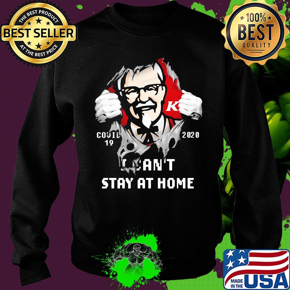 Blood inside kfc covid-19 2020 i can't stay at home s Sweater Blood inside kfc covid-19 2020 i can't stay at home s Sweater