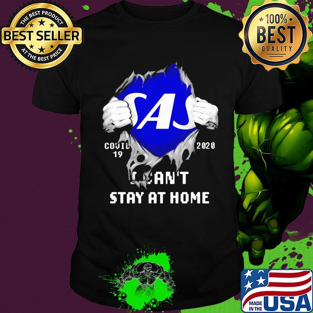 Blood inside sas covid-19 2020 i can't stay at home shirt