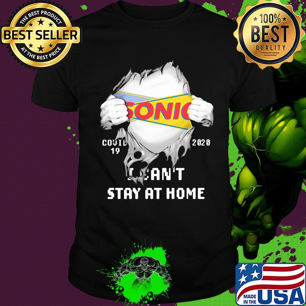 Blood inside sonic covid-19 2020 i can't stay at home shirt