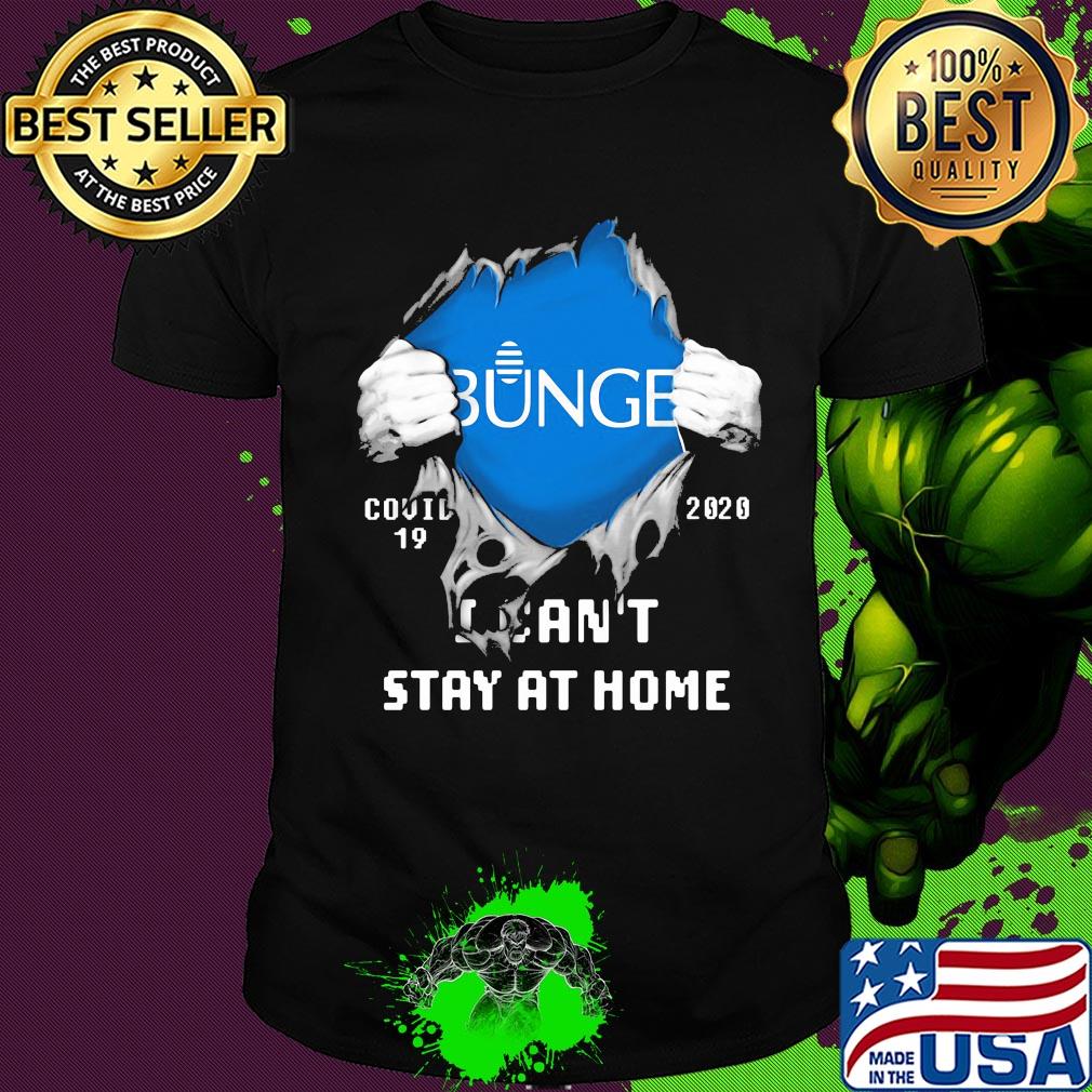 Blood insides Bunge covid-19 2020 I can't stay at home shirt