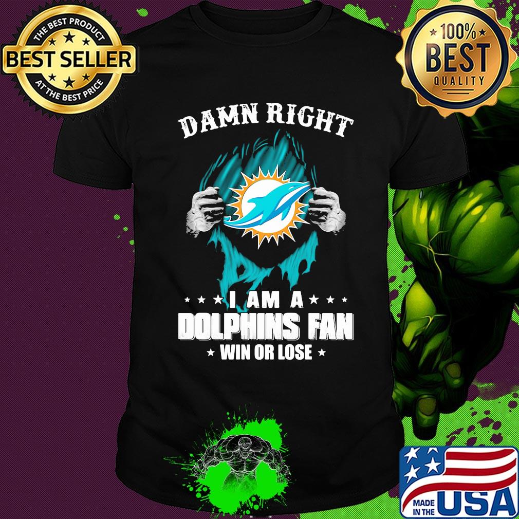 Blood insides damn right I am a miami dolphins fan win or lose stars shirt