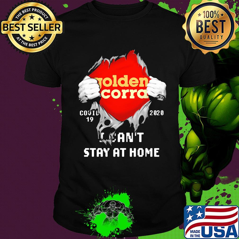 Blood insides golden corral covid-19 2020 I can't stay at home shirt