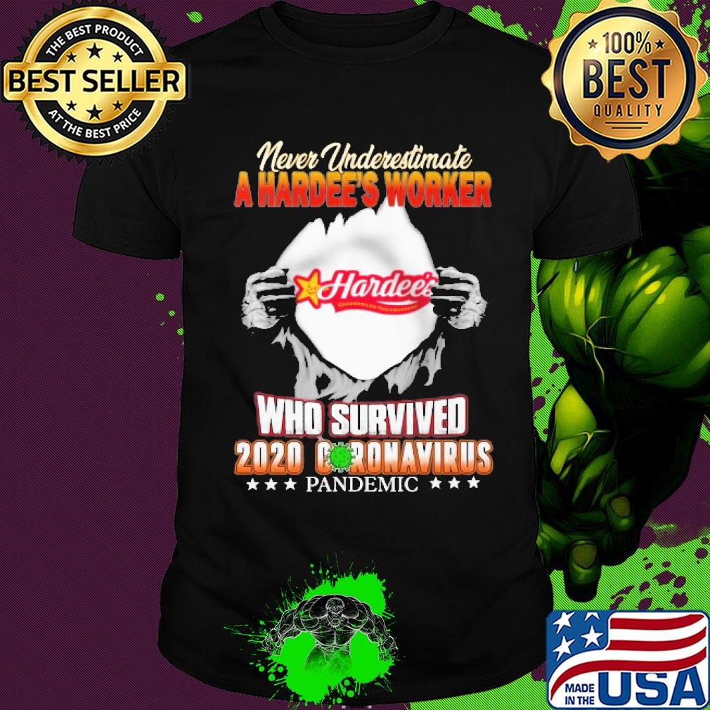 Blood insides never underestimate a hardee's worker who survived 2020 coronavirus pandemic shirt