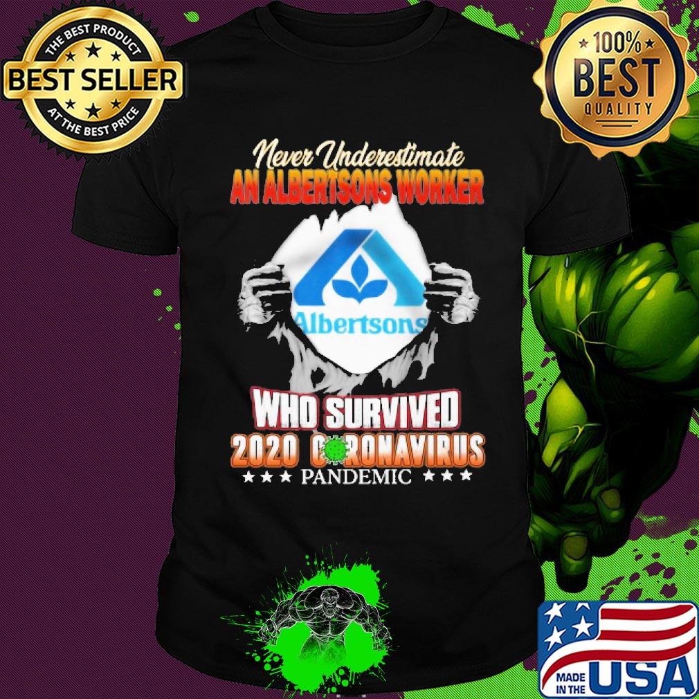 Blood insides never underestimate an albertsons worker who survived 2020 coronavirus pandemic shirt