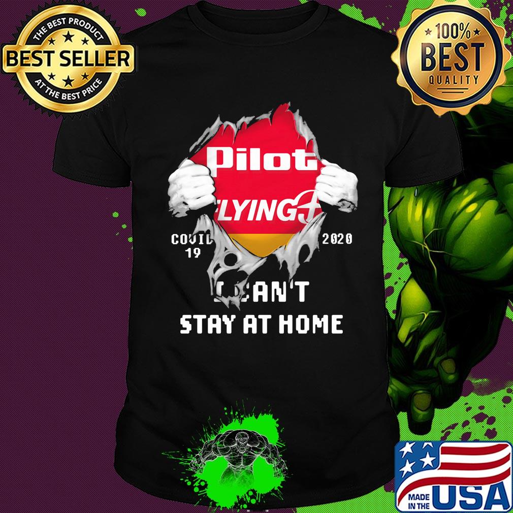 Blood insides pilot flying J covid-19 2020 I can't stay at home shirt