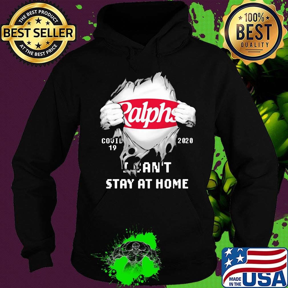 Blood insides Ralphs covid-19 2020 I can't stay at home s Hoodie Blood insides Ralphs covid-19 2020 I can't stay at home s Hoodie