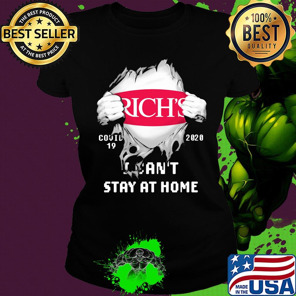 Blood insides Rich's covid-19 2020 I can't stay at home s Ladies tee Blood insides Rich's covid-19 2020 I can't stay at home s Ladies tee