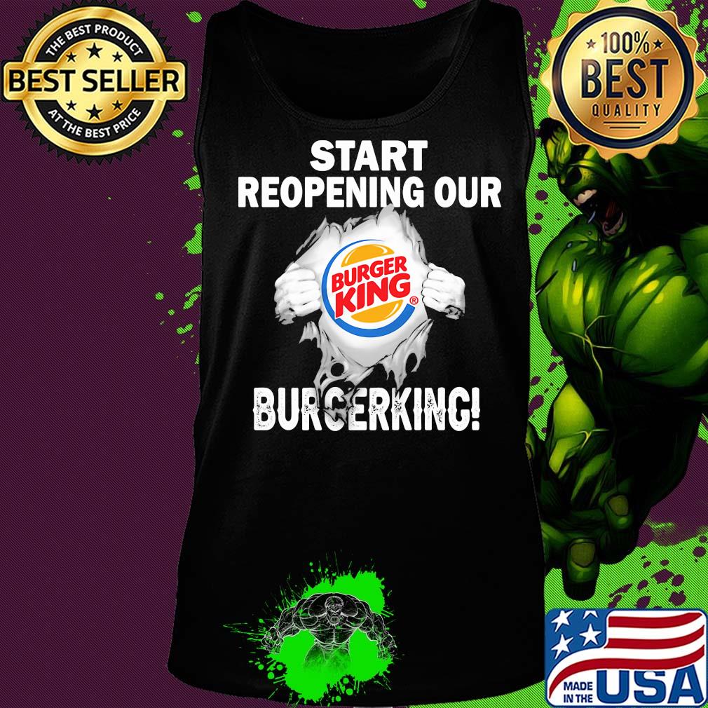 Blood insides start Reopening our Burger King s Tank top Blood insides start Reopening our Burger King s Tank top