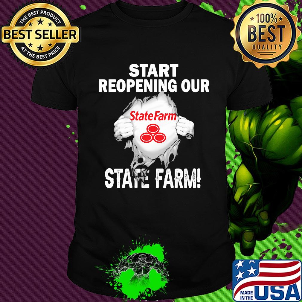 Blood insides start reopening our State farm shirt