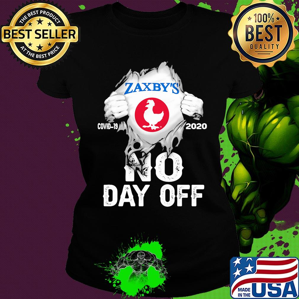 Blood insides Zaxby's covid-19 2020 no day off s Ladies tee Blood insides Zaxby's covid-19 2020 no day off s Ladies tee