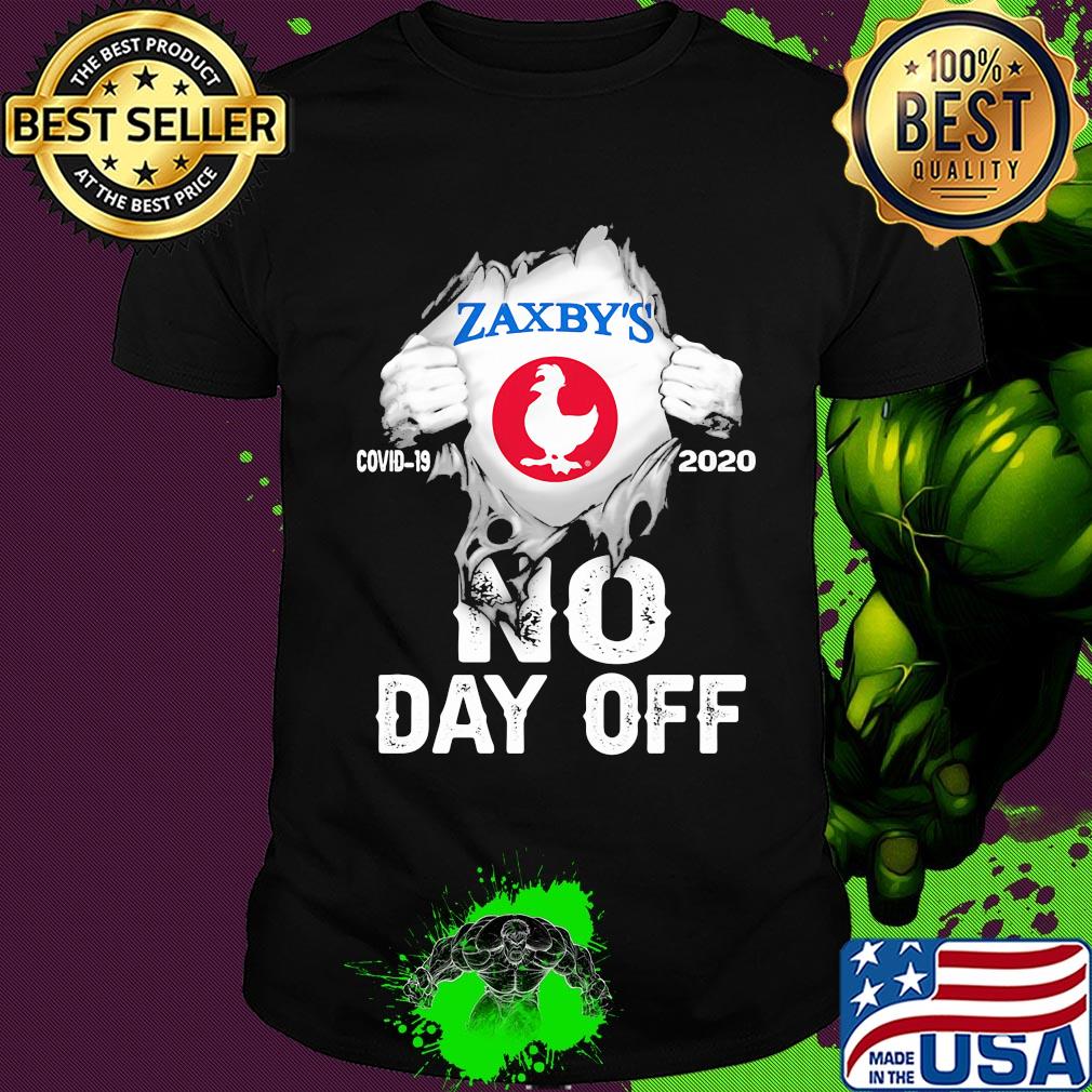 Blood insides Zaxby's covid-19 2020 no day off shirt