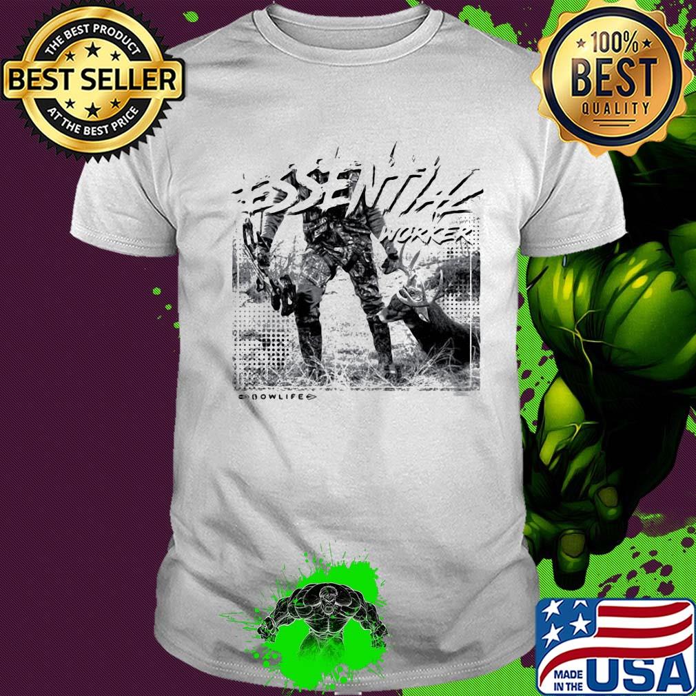 Bow life essential worker shirt