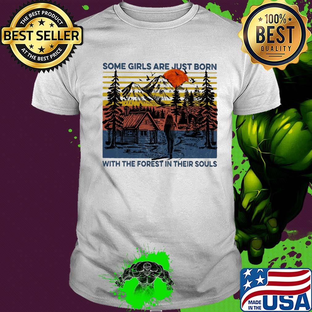 Camping some girls are just born with the forest in their souls vintage shirt