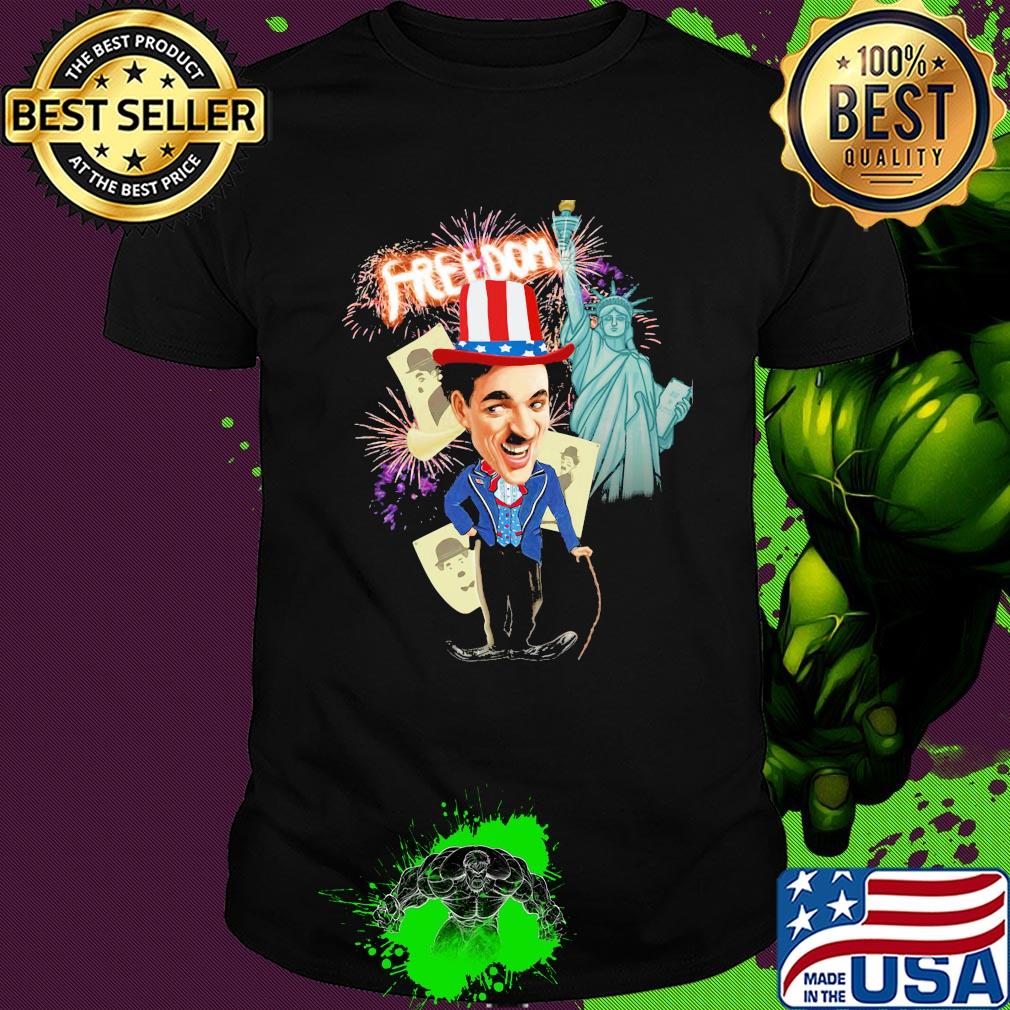 Charlie chaplin freedom american firework independence day shirt Charlie chaplin freedom american firework independence day shirt