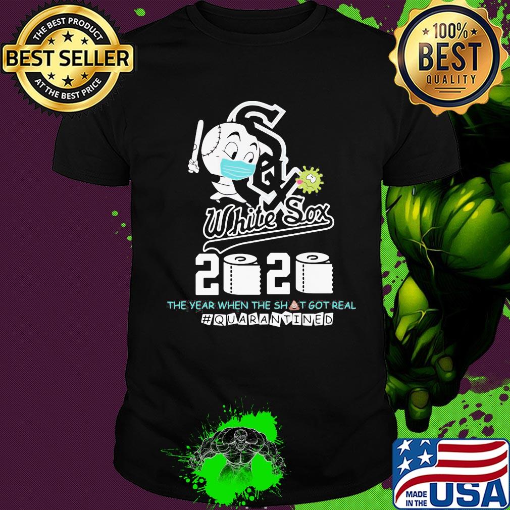 Chicago white sox baseball 2020 the year when the shit got real quarantined toilet paper mask covid-19 shirt
