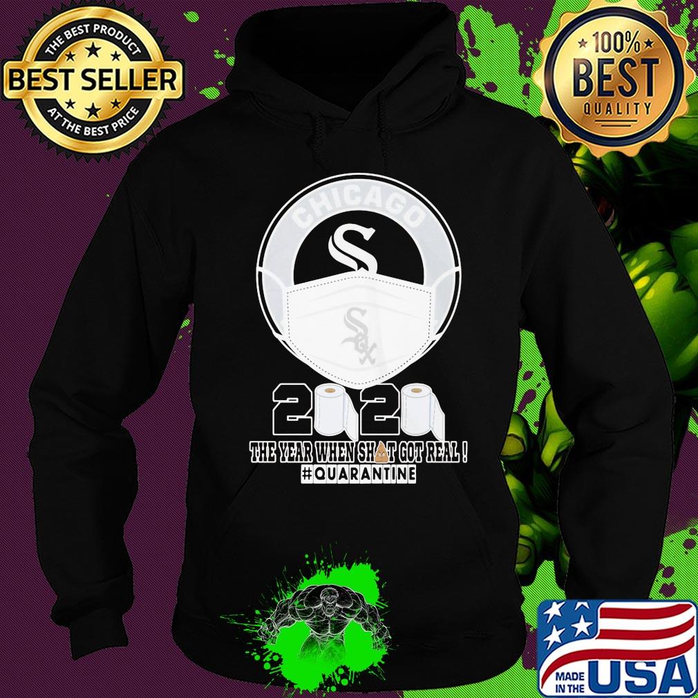 Chicago white sox mask 2020 the year when shit got real quarantine toilet paper s Hoodie Chicago white sox mask 2020 the year when shit got real quarantine toilet paper s Hoodie