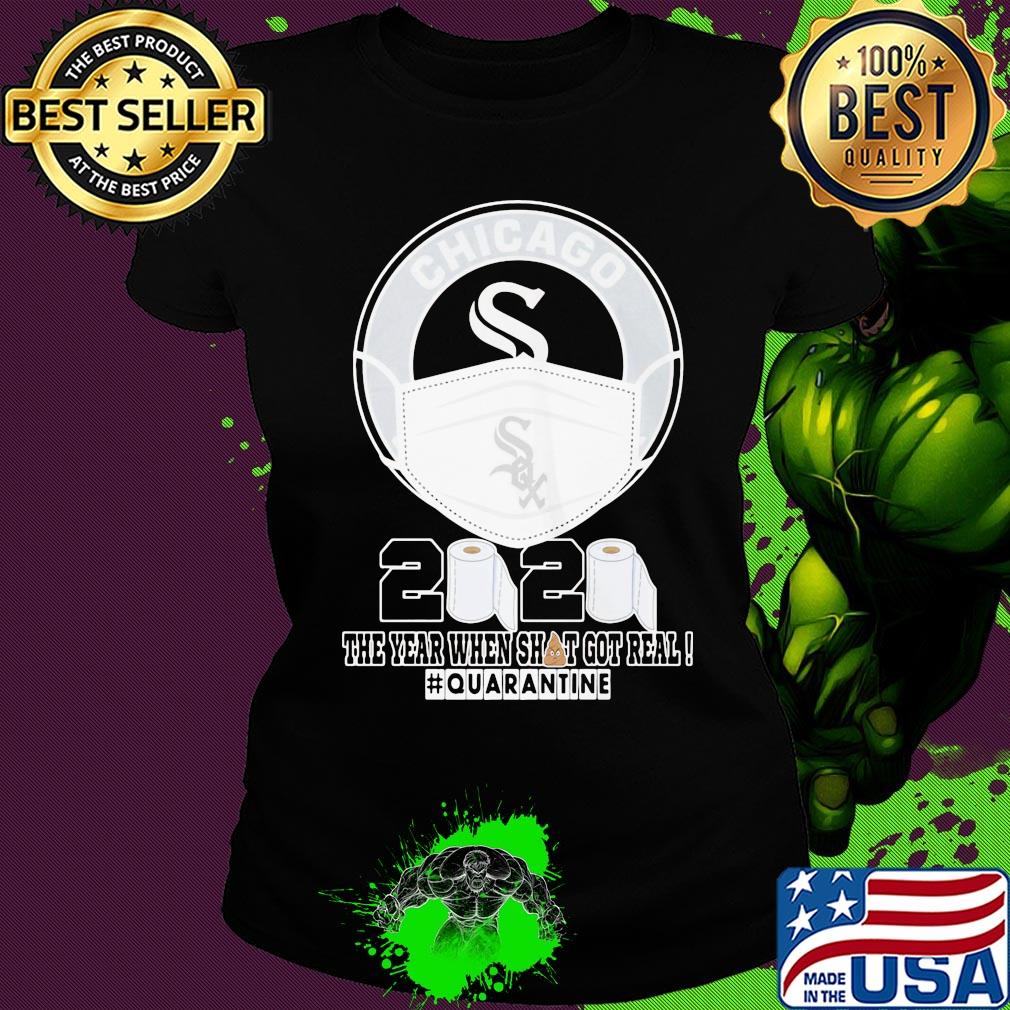 Chicago white sox mask 2020 the year when shit got real quarantine toilet paper s Ladies tee Chicago white sox mask 2020 the year when shit got real quarantine toilet paper s Ladies tee