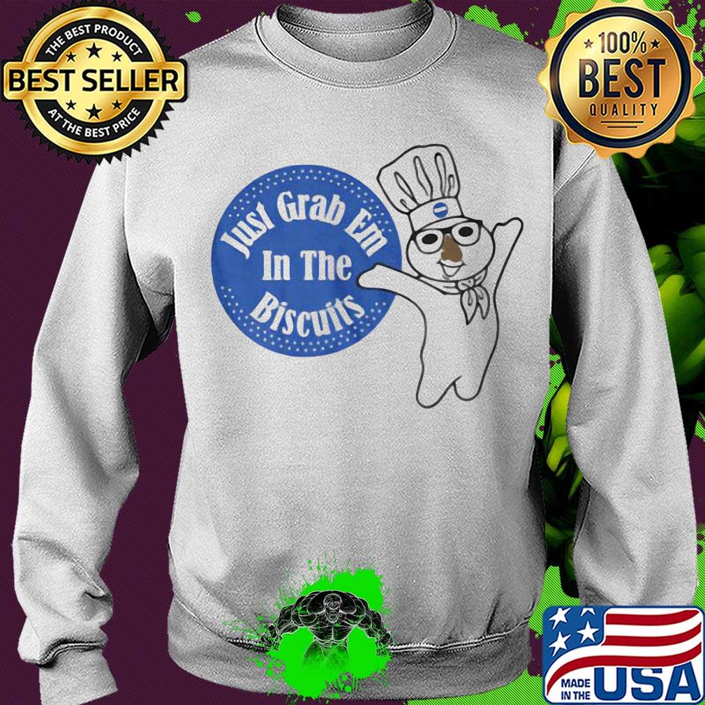 Chief just grab em in the biscuits s Sweater Chief just grab em in the biscuits s Sweater