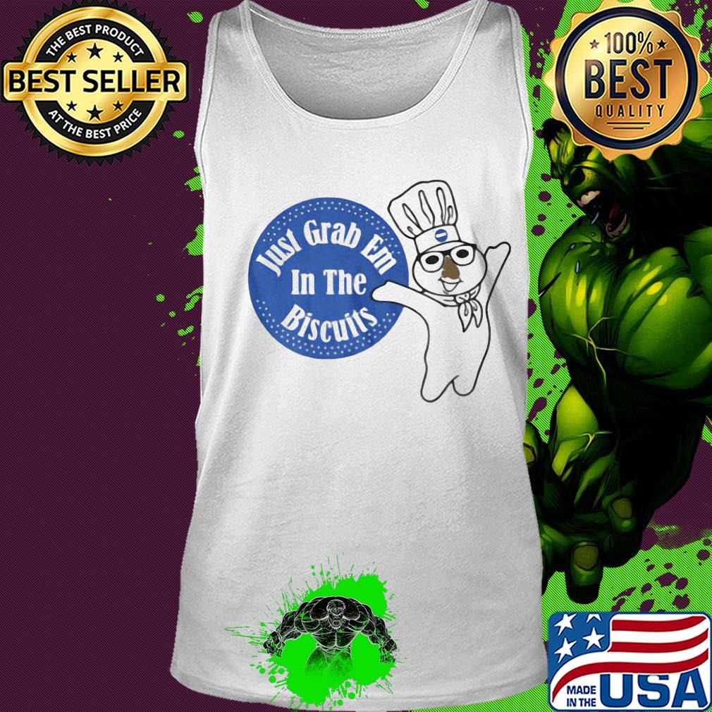 Chief just grab em in the biscuits s Tank top Chief just grab em in the biscuits s Tank top