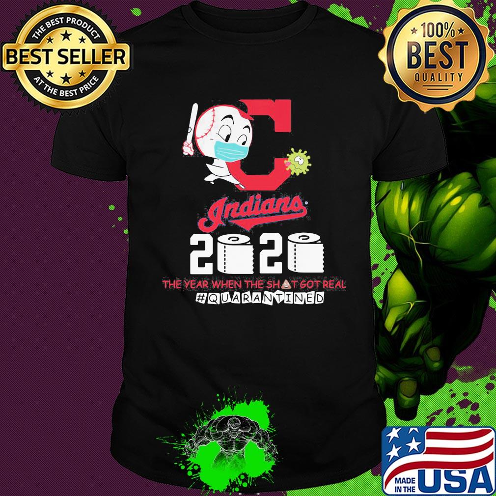 Cleveland indians baseball 2020 the year when the shit got real quarantined toilet paper mask covid-19 shirt