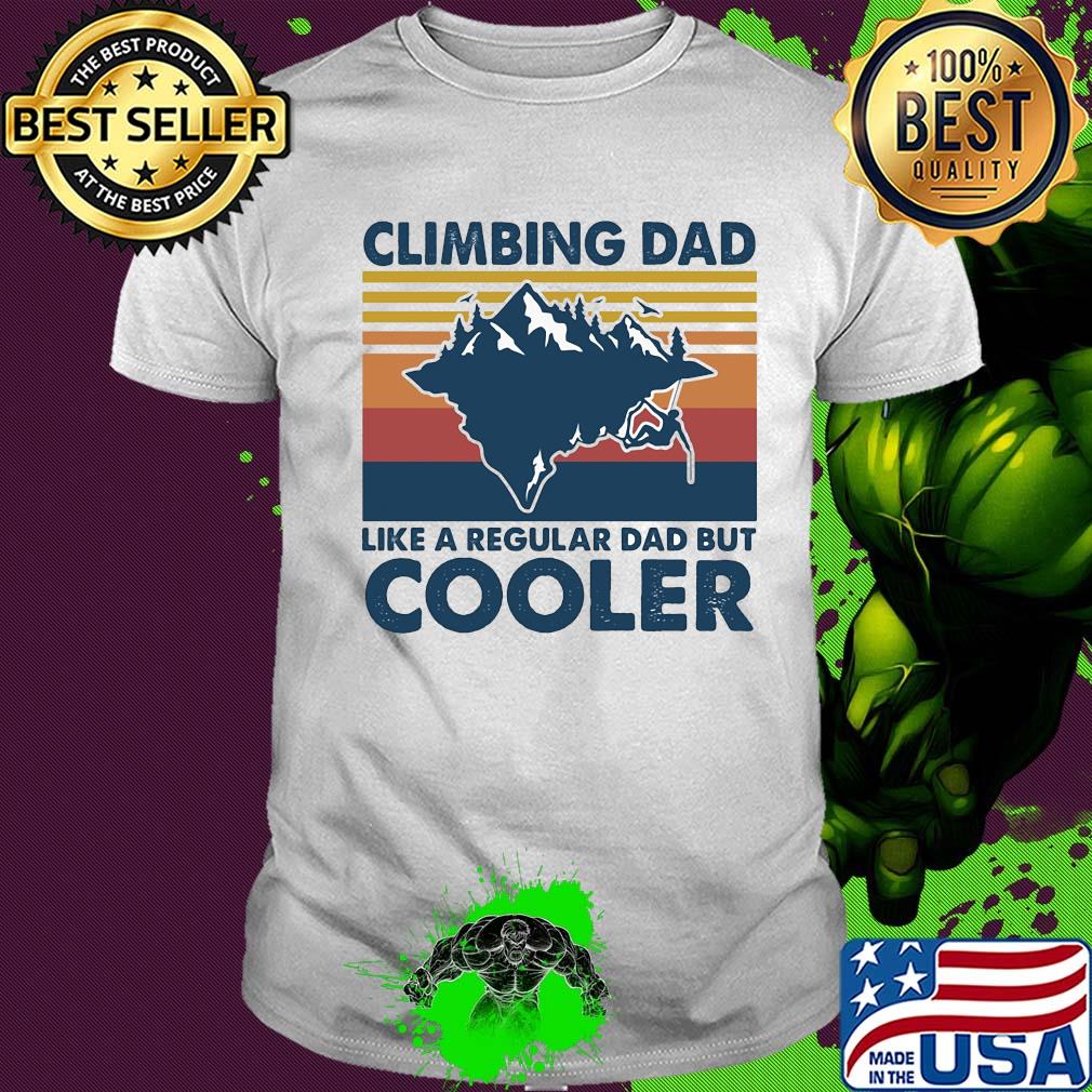 Climbing dad like a regular dad but cooler vintage shirt