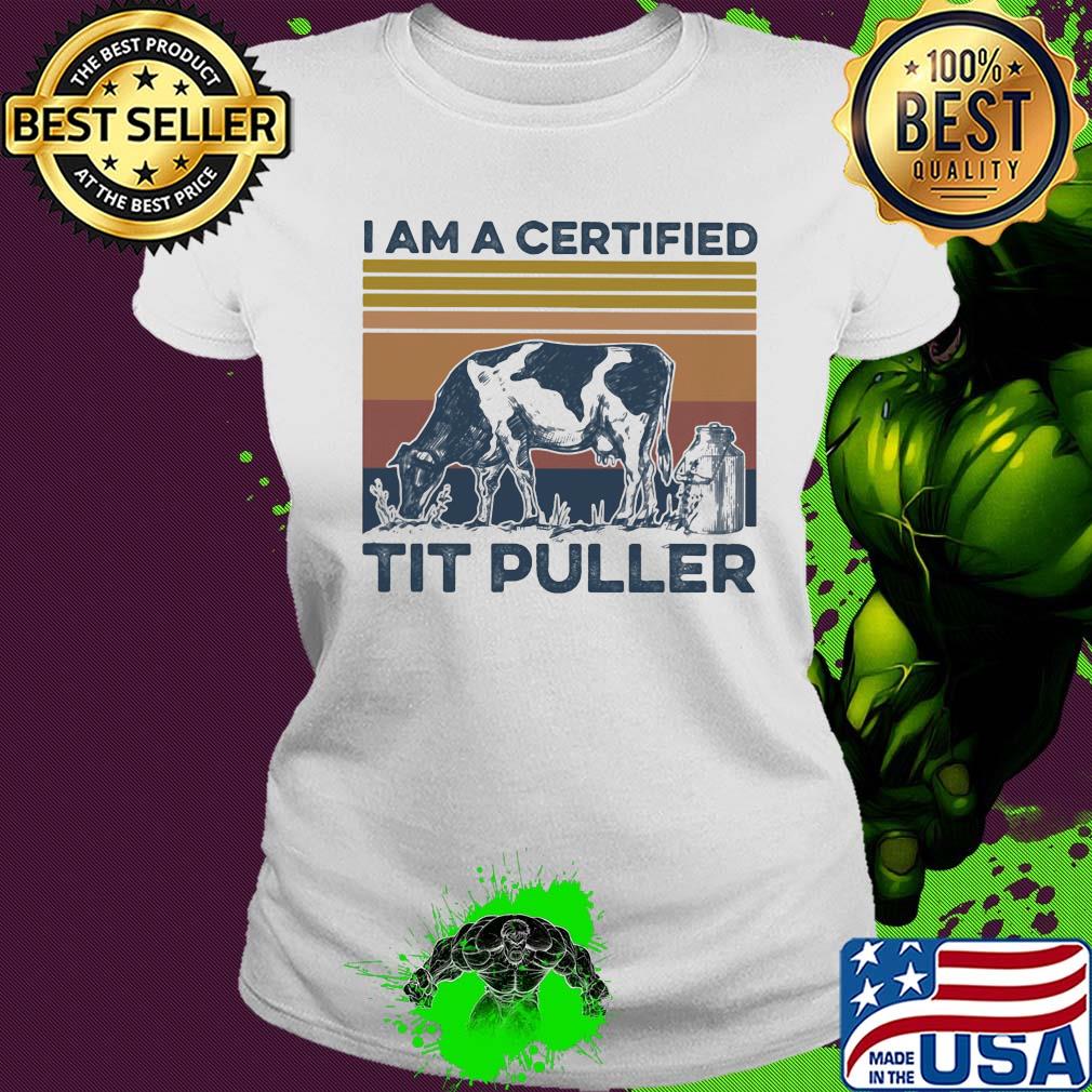 Cow I am a certified tit puller vintage s Ladies tee Cow I am a certified tit puller vintage s Ladies tee