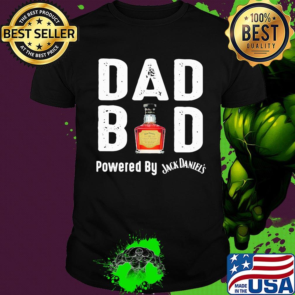 Dad bod powered by Jack Daniels shirt
