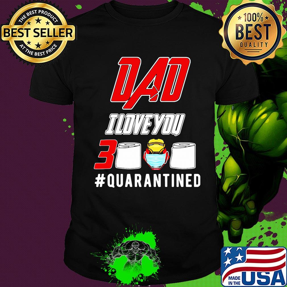 Dad I love you 3000 toilet paper mask quarantined shirt